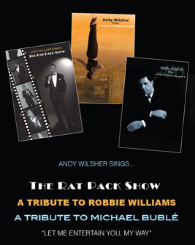 Andy Wilsher Sings… a Tribute to The Rat Pack, Robbie Williams and Michael Buble